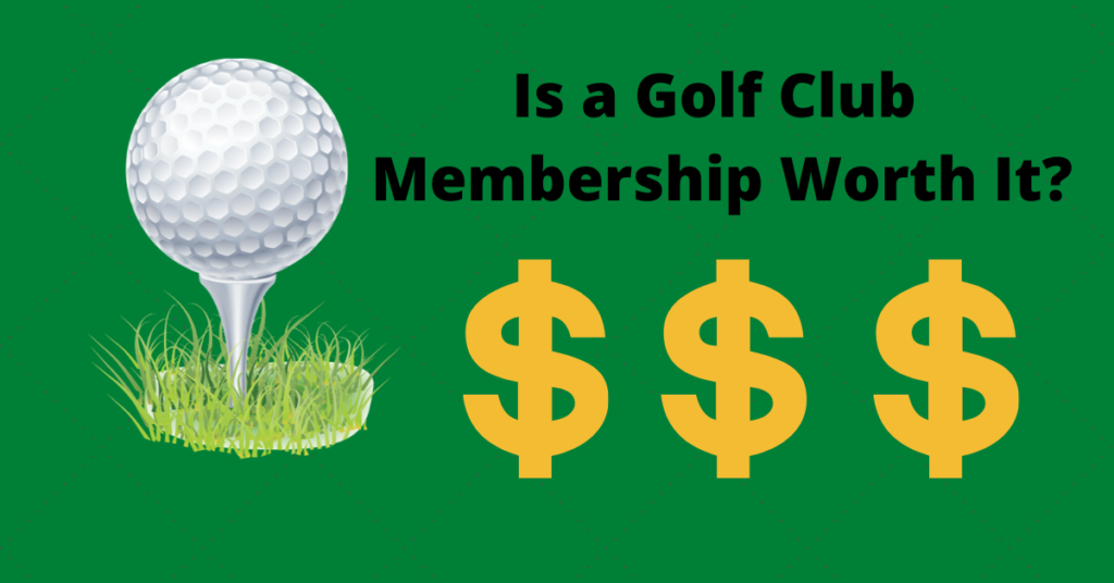 Is a golf club membership worth it?