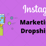 Instagram Marketing for Dropshipping