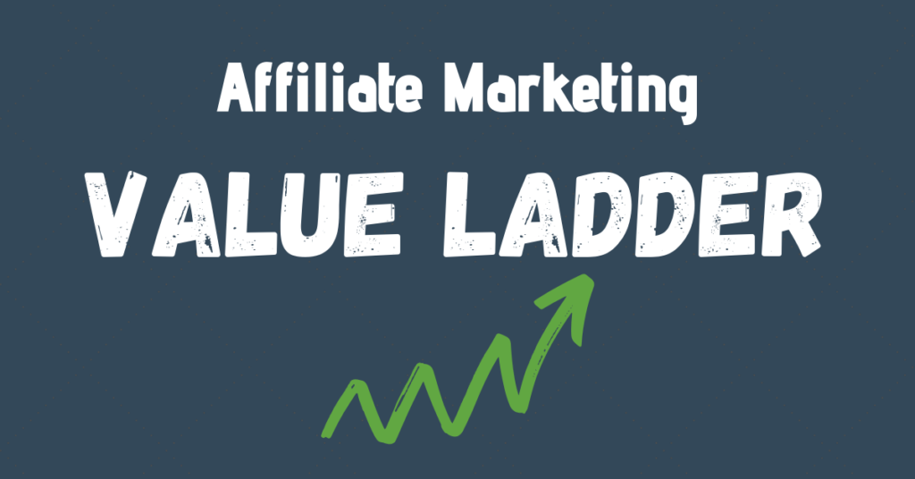 affiliate marketing value ladder