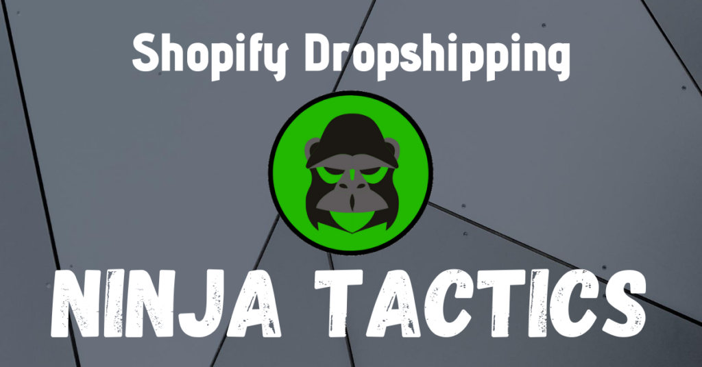 shopify dropshipping ninja tactics