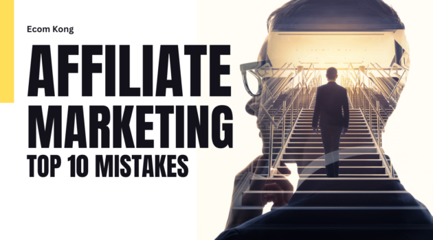 common affiliate marketing mistakes